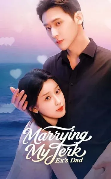 Marrying My Jerk Ex’s Dad poster
