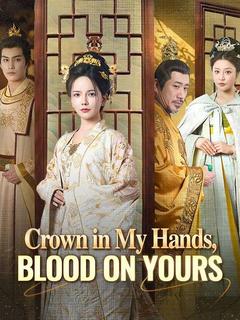 Crown in My Hands, Blood on Yours poster