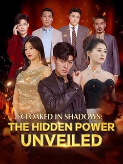 Cloaked in Shadows: The Hidden Power Unveiled poster
