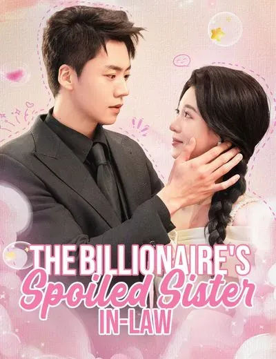 The Billionaire’s Spoiled Sister-in-Law poster