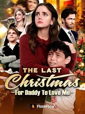 The Last Christmas for Daddy to Love Me The Last Christmas for Daddy to Love Me