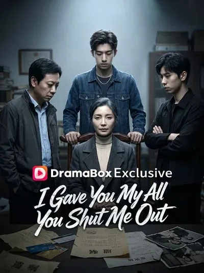 I Gave You My All, You Shut Me Out poster