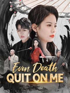 Even Death Quit On Me poster