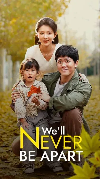 We’ll Never be Apart poster