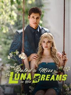 Fated to Miss: The Luna in His Dreams poster