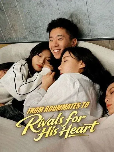 From Roommates to Rivals for His Heart poster