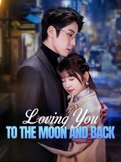 Loving You to the Moon and Back poster