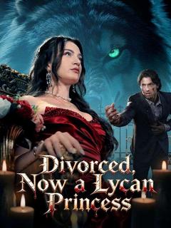 Divorced, Now a Lycan Princess poster