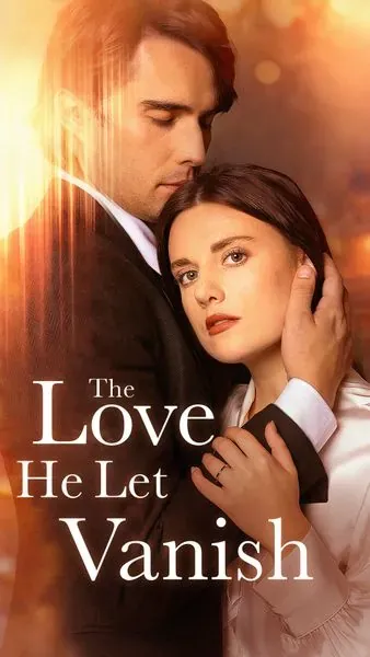 The Love He Let Vanish The Love He Let Vanish