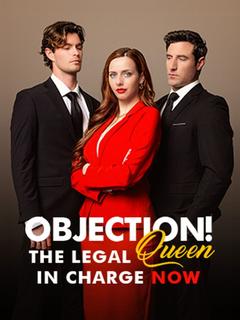 Objection! The Legal Queen in Charge Now Objection! The Legal Queen in Charge Now