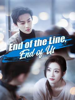 End of the Line, End of Us poster