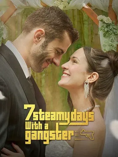 7 Steamy Days with a Gangster 7 Steamy Days with a Gangster
