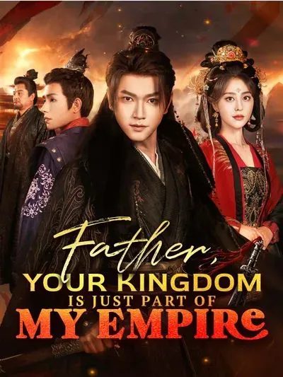 Father, Your Kingdom is Just Part of My Empire poster