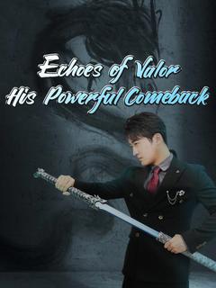 Echoes of Valor: His Powerful Comeback poster