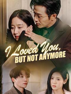 I Loved You, But Not Anymore poster