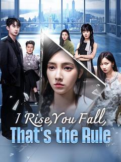 I Rise, You Fall, That's the Rule poster
