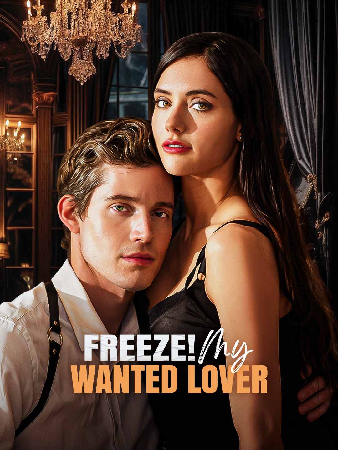 Freeze! My Wanted Lover poster