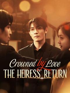 Crowned by Love: The Heiress' Return poster