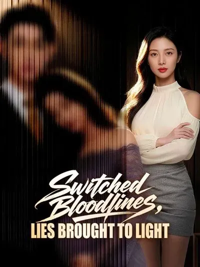 Switched Bloodlines, Lies Brought to Light poster