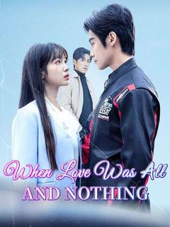 When Love Was All and Nothing poster