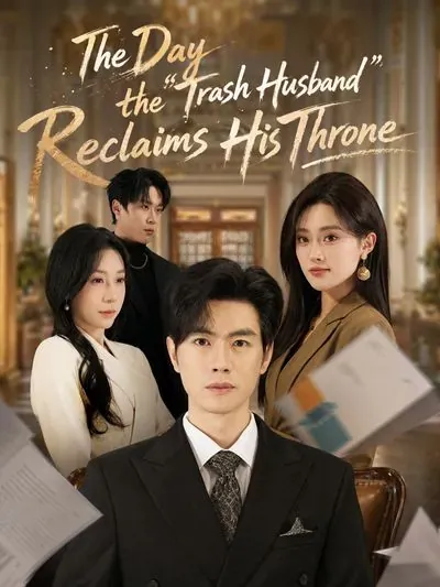 The Day the “trash Husband” Reclaims His Throne poster