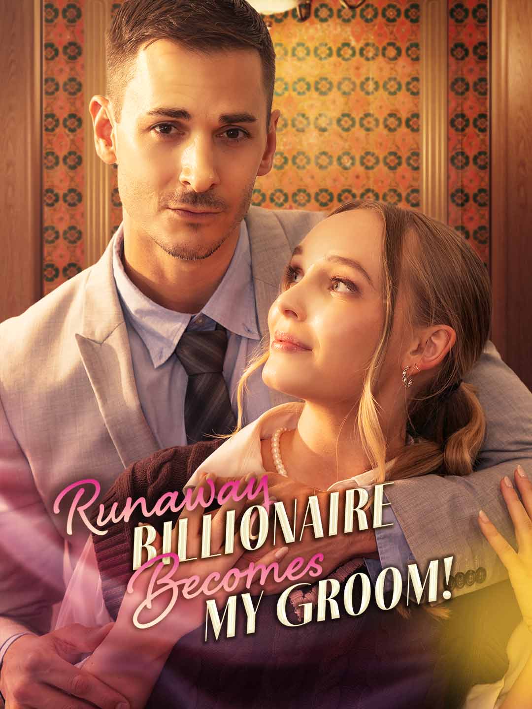 Runaway Billionaire Becomes My Groom poster