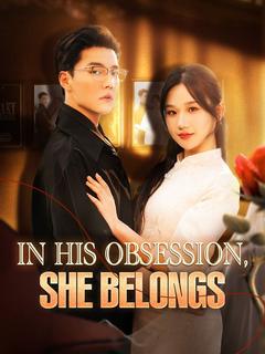 In His Obsession, She Belongs poster