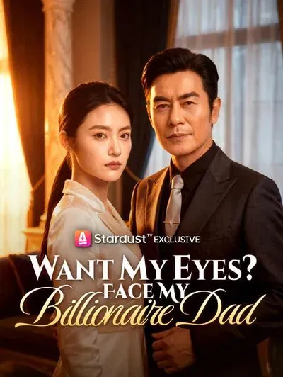 Want My Eyes? Face My Billionaire Dad poster