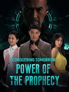Conquering Tomorrow: Power of the Prophecy poster