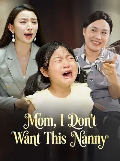 Mom, I Don’t Want This Nanny poster