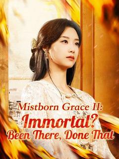 Mistborn Grace II: Immortal? Been There, Done That poster