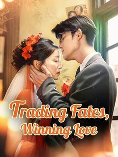 Trading Fates, Winning Love poster