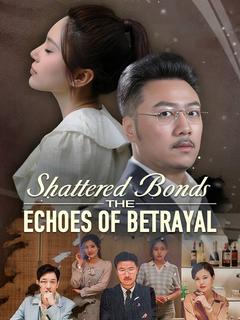 Shattered Bonds: The Echoes of Betrayal poster