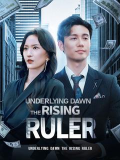 Underlying Dawn: The Rising Ruler poster