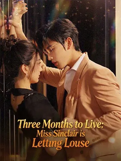Three Months to Live: Miss Sinclair is Letting Loose poster