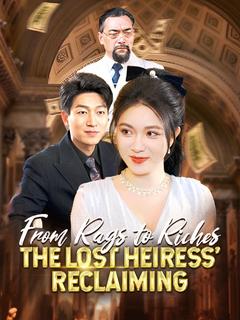 From Rags to Riches: The Lost Heiress' Reclaiming poster