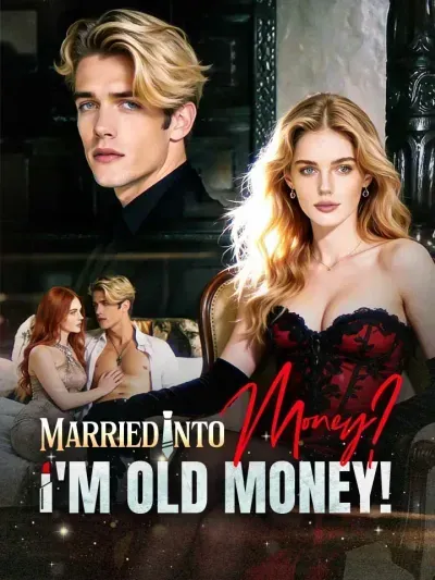 Married Into Money? I’m Old Money! poster