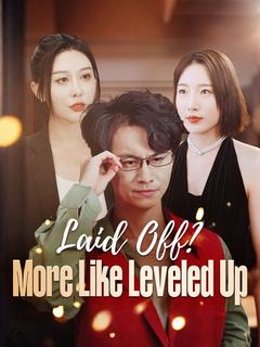 Laid Off? More Like Leveled Up poster