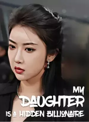 My Daughter is a Hidden Billionaire poster