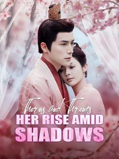 Thorns and Thrones: Her Rise Amid Shadows poster