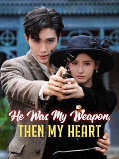 He Was My Weapon, Then My Heart poster