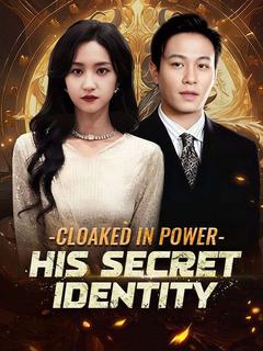 Cloaked in Power: His Secret Identity poster