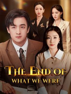 The End of What We Were poster