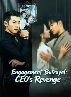 Engagement Betrayal: CEO’s Revenge poster