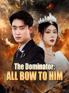 The Dominator: All Bow to Him poster