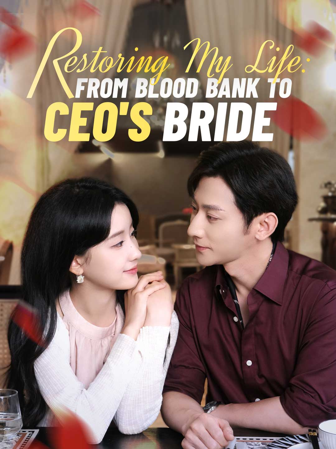 Restoring My Life: From Blood Bank to CEO's Bride poster