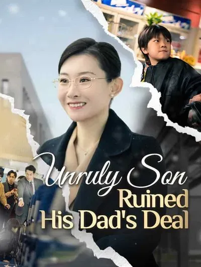 Unruly Son Ruined His Dad’s Deal poster