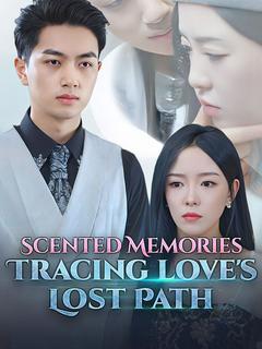 Scented Memories: Tracing Love's Lost Path (DUBBED) poster