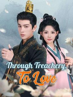 Through Treachery, To Love poster