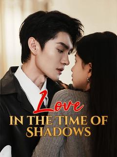 Love in the Time of Shadows poster
